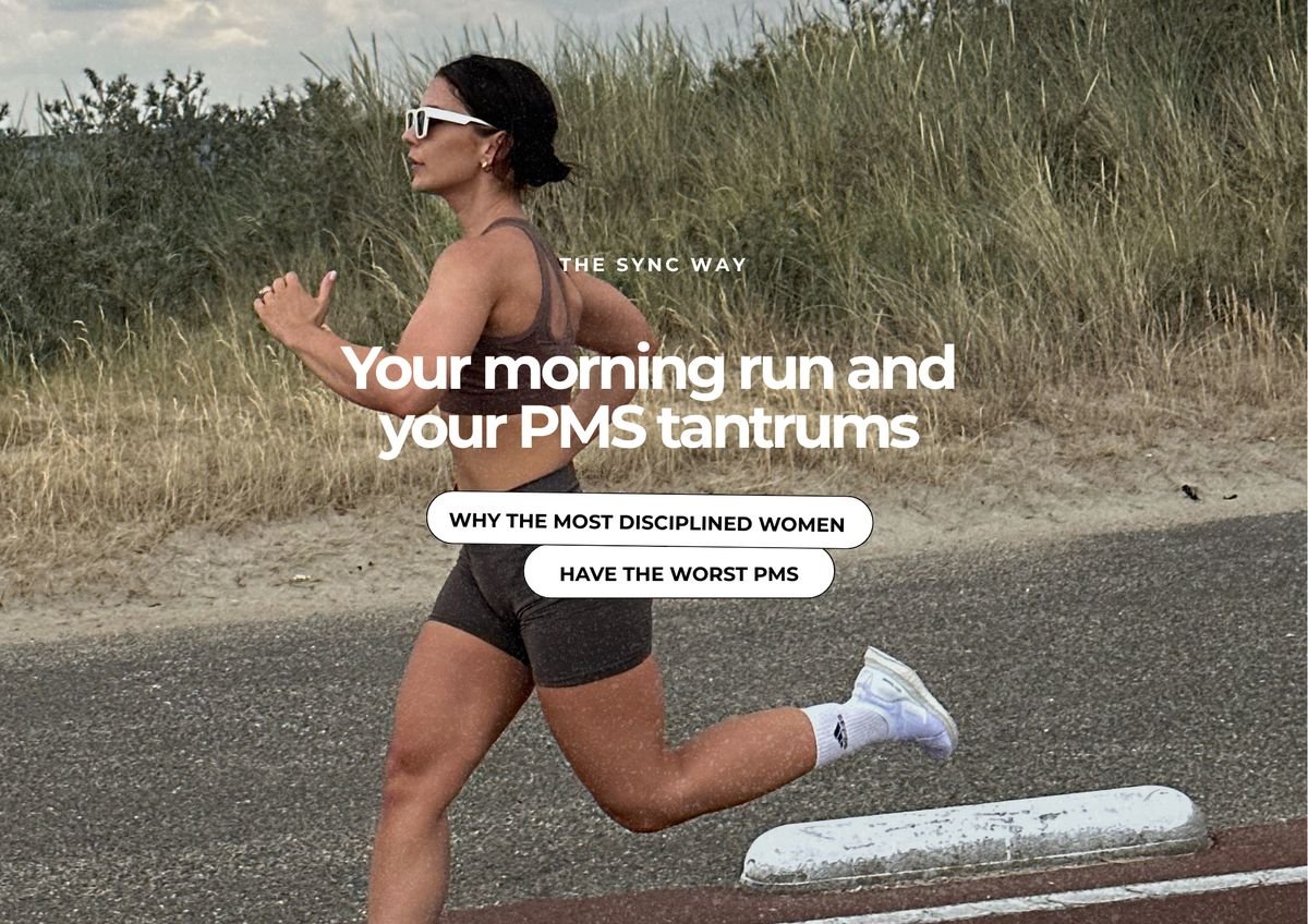 Your morning run and your PMS tantrums — The Sync Way