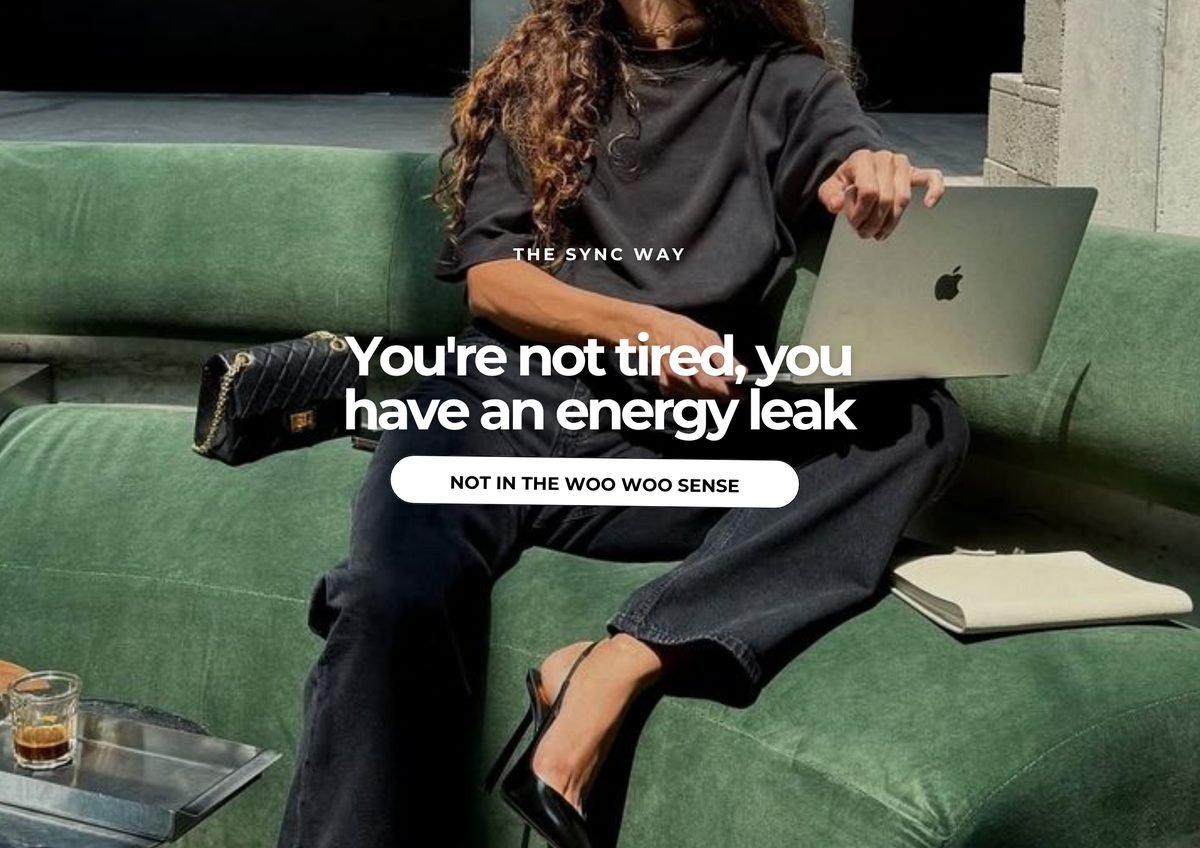 You're not tired, you have an energy leak — The Sync Way